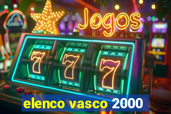 elenco vasco 2000